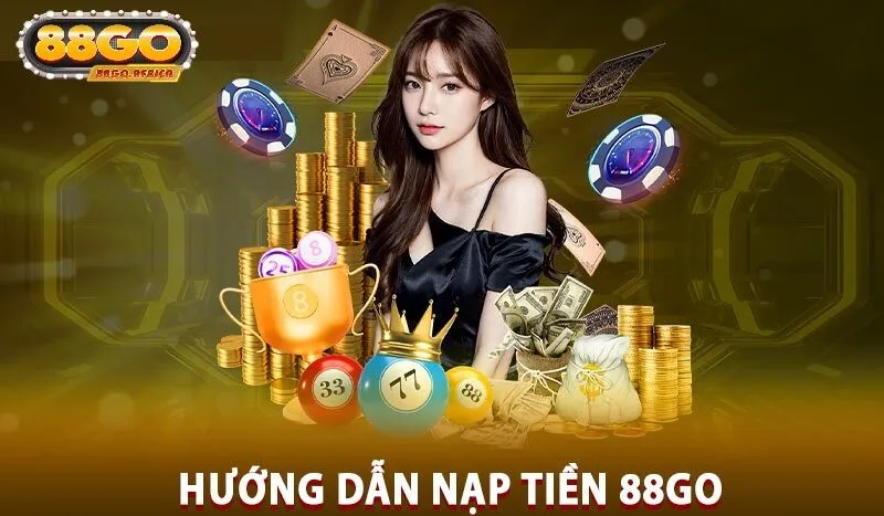 Nạp Tiền 88GO 2025 - Hướng Dẫn Hiệu Quả Nhất Cho Game Thủ