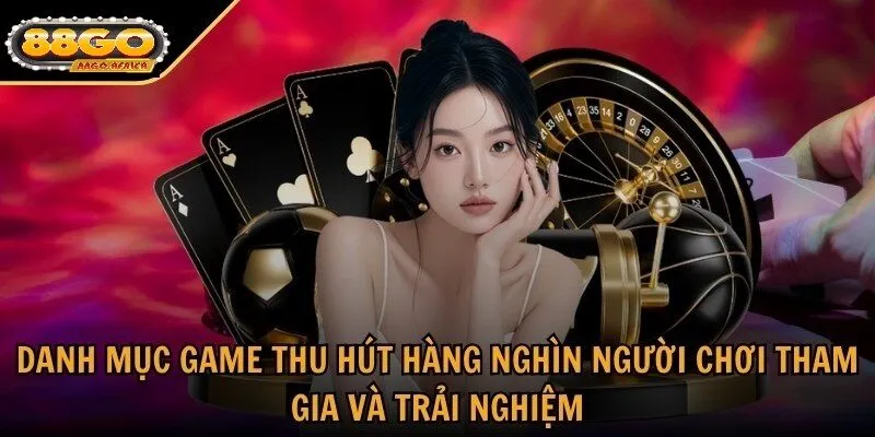 Thế Giới 88GO - Điểm Đến Giải Trí Trực Tuyến Hấp Dẫn Nhất