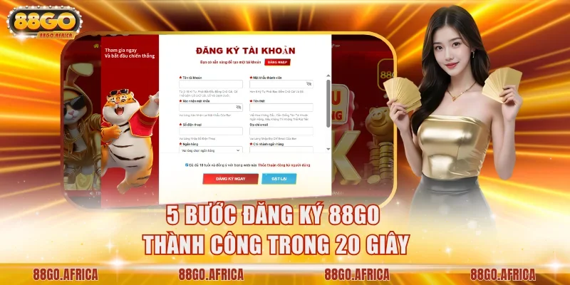 5 bước đăng ký 88GO thành công trong 20 giây