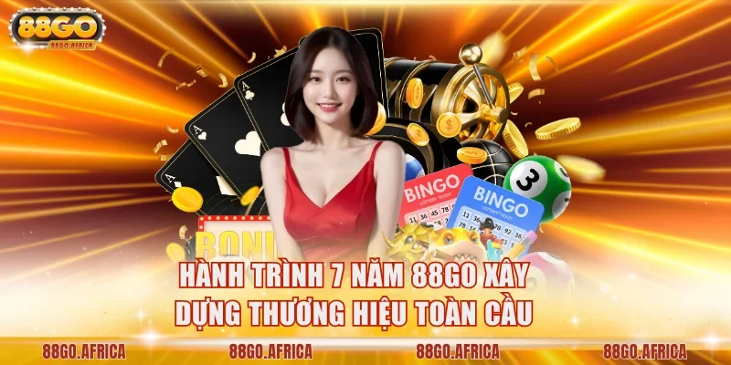 Hành trình 7 năm 88GO xây dựng thương hiệu toàn cầu